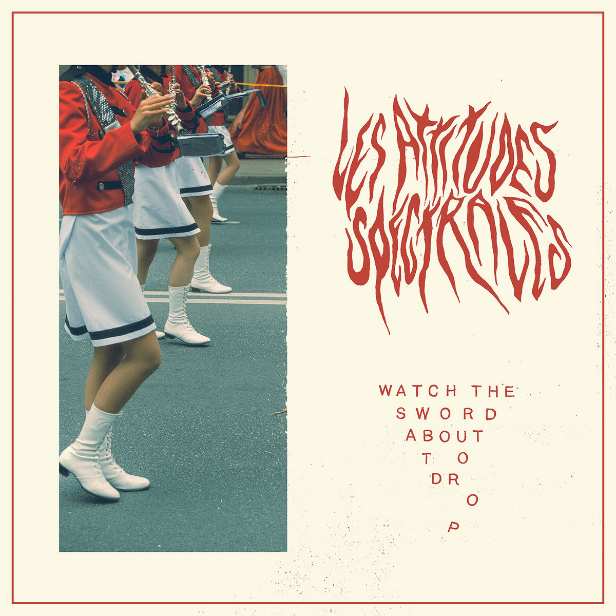 Les Attitudes Spectrales - Watch the Sword About to Drop